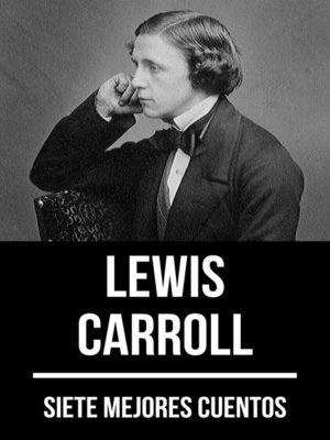 cover image of 7 mejores cuentos de Lewis Carroll